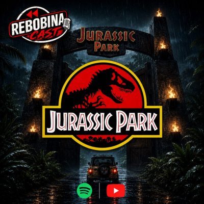 RebobinaCast 52 - Jurassic Park 1993