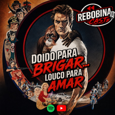 RebobinaCast 54 DOIDO PARA BRIGAR... LOUCO PARA AMAR (1978)