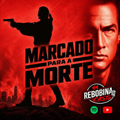 RebobinaCast 57 - MARCADO PARA A MORTE (1990)