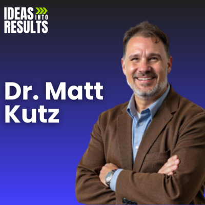 Navigating the Complexities of Life and Leadership Using Contextual Intelligence - featuring Dr. Matt Kutz