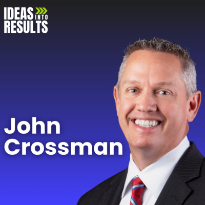 Succeeding in Business through Hustle, Human Connection, and a Healthy Mind - featuring John Crossman