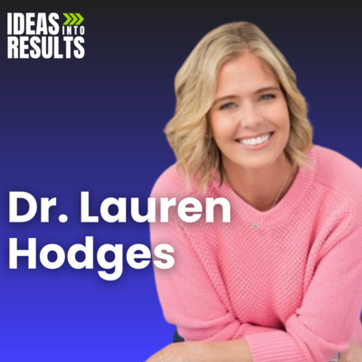 How to Become a Healthy & High-Performing Leader - featuring Dr. Lauren Hodges