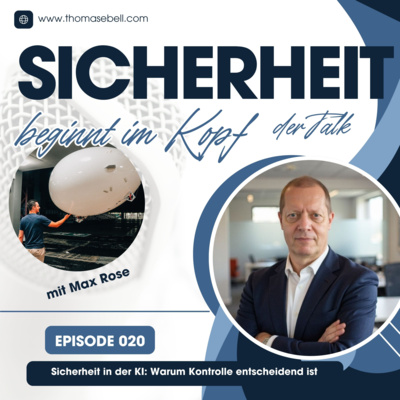#020 - Sicherheit in der KI: Warum Kontrolle entscheidend ist