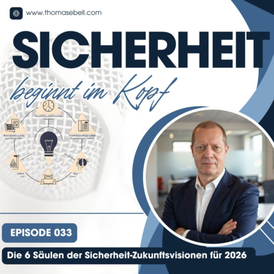 Folge #033 Die 6 Säulen der Sicherheit-Zukunftsvisionen für 2026