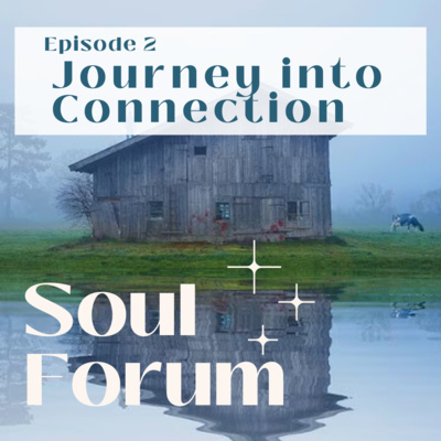 S1E2 Journey into Connection