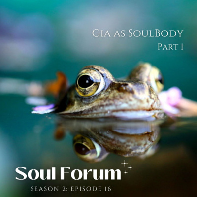 S2E16: Gaia as SoulBody - Karen (pt.1)