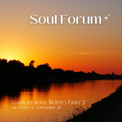 S2E17: Gaia as SoulBody - Karen (pt.2)