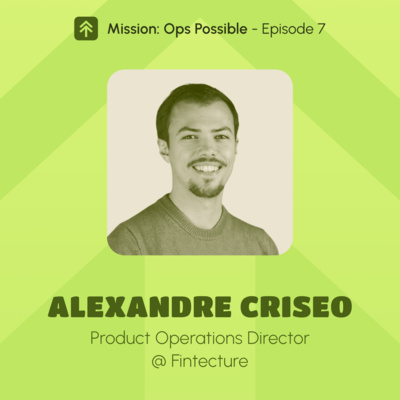 Mission Ops Possible - Ep. 7 - Alexandre Criseo @ Fintecture