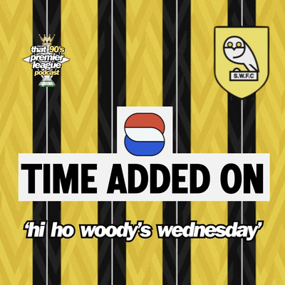 BONUS - Time Added On : Hi Ho Woody's Wednesday