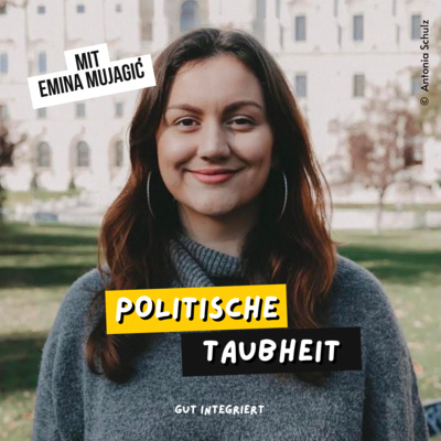 Emina Mujagić - "Politische Taubheit"