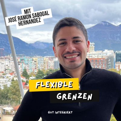 Flexible Grenzen – mit José Ramon Sabogal Hernandez