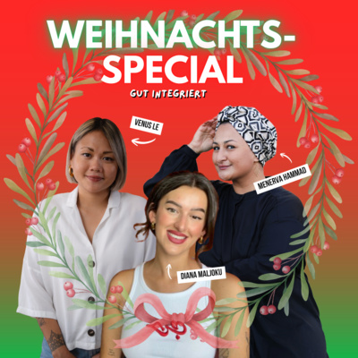 Weihnachtsspecial (mit Venus Le, Menerva Hammad und Diana Maljoku)