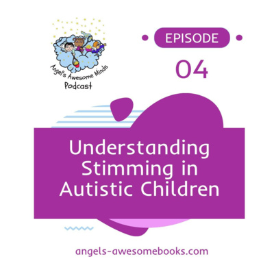 Episode 4: Understanding Stimming in Autistic Children