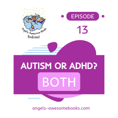 EPS 13 - Autism or ADHD? The Adaptive Functioning Key Every Parent Needs to Know