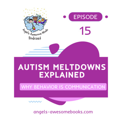 EPS 15 - Understanding Autism Meltdowns & Emotional Regulation