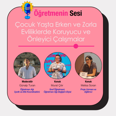 Öğretmenin Sesi I Çocuk Yaşta Erken ve Zorla Evliliklerde Koruyucu ve Önleyici Çalışmalar