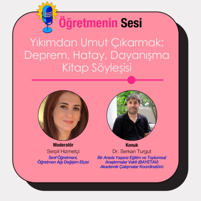 Öğretmenin Sesi I Yıkımdan Umut Çıkarmak: Deprem, Hatay, Dayanışma Kitap Söyleşisi