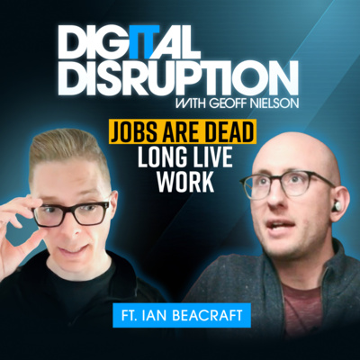 AI Is Rewriting the Rules of Work: Futurist Ian Beacraft Explains Why Jobs are Dead