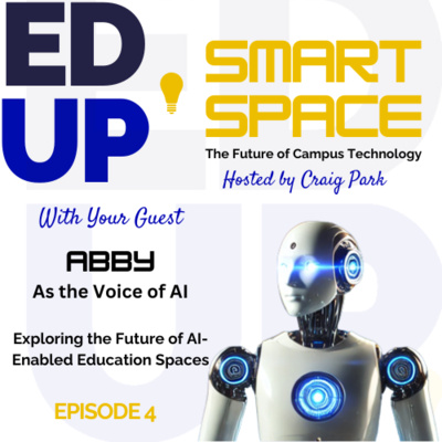 Episode 4 - Exploring the Future of AI-Enabled Education Spaces - A Conversation with AI