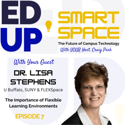 Episode 7 - Designing Flexible Learning Environments - A Conversation with Dr. Lisa Stephens