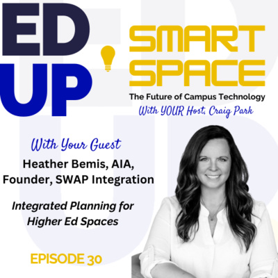 Episode 30 - Integrated Planning for Higher Ed Spaces - A Conversation with Heather Bemis