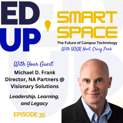 Episode 35 - Leadership, Learning & Legacy - A Conversation with Michael Frank