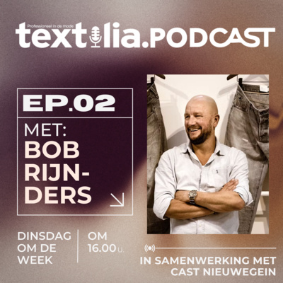 Van jeanswinkel tot eigen merk: Bob Rijnders over ondernemen in de mode | Textilia Talks | Afl. 2