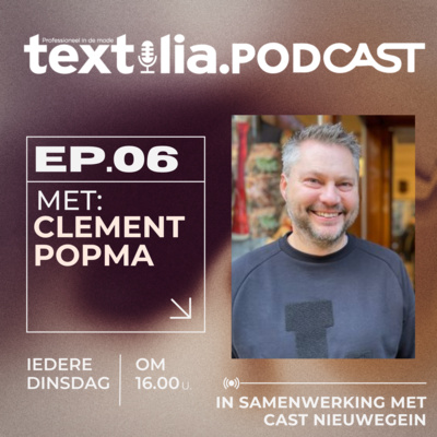 Clement Popma: “Cleding Raad is als een bruin café voor mannen, waar je je thuis voelt” | Textilia Talks | Afl. 6