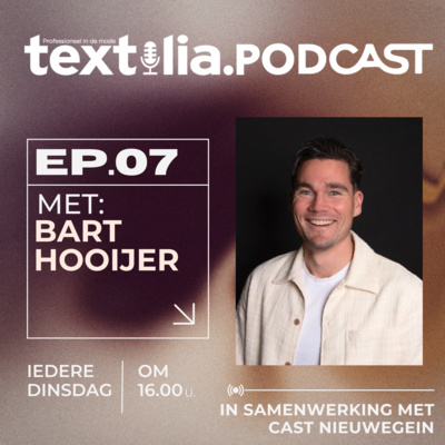 ‘Dienstbaar is het nieuwe goud’ – Bart Hooijer over ondernemen in een veranderende schoenenmarkt | Textilia Talks | Afl. 7