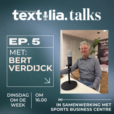 Bert Verdijck (ANWR-GARANT) over stabiliteit en de kracht van de zelfstandige ondernemer | Textilia Talks | S2 Afl. 5
