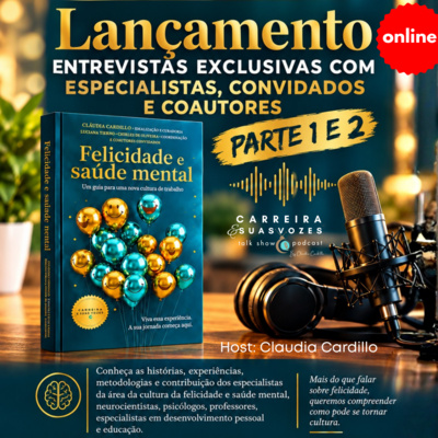 Felicidade e Saúde Mental:Uma Guia para uma Nova Cultura de Trabalho| Entrevistas com Especialistas Parte 1