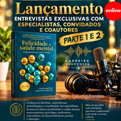 Felicidade e Saúde Mental:Uma Guia para uma Nova Cultura de Trabalho| Entrevistas com Coautores Parte 2