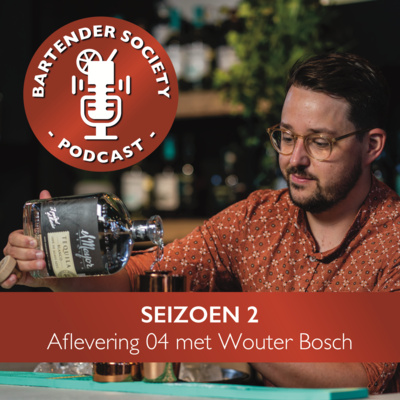 Bartender Society Podcast: Aflevering 004 met Wouter Bosch