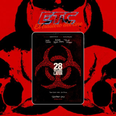 🎙️ El Trastero del Cine #14 - 28 Años Despues 🧟