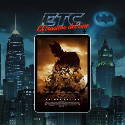 🎙️El Trastero del Cine #18 - BATMAN BEGINS 🔥