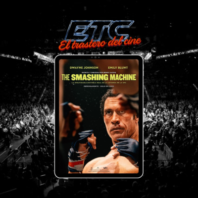 🎙️El Trastero del Cine #19 - THE SMASHING MACHINE 🥊