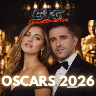 🎙️El Trastero del Cine #26: #Oscars2026 - Lo que TIENES que SABER antes de la GALA