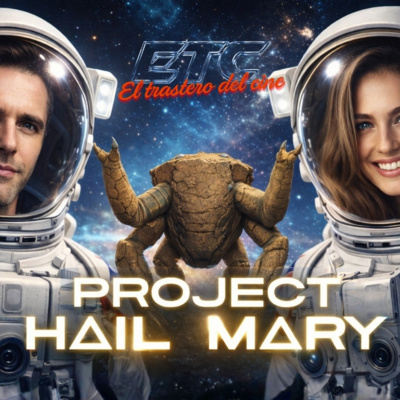  🎙️El Trastero del Cine #30: PROYECTO SALVACIÓN 🚀