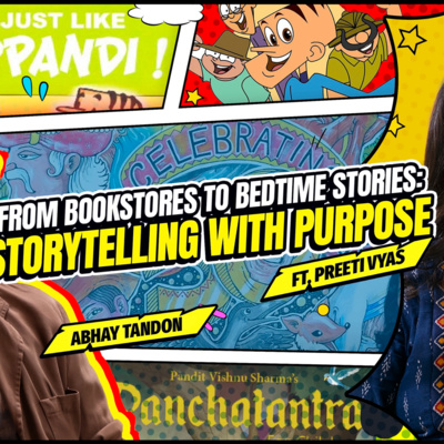 Ep9: From Bookstores to Bedtime Stories - Storytelling with Purpose ft. Preeti Vyas