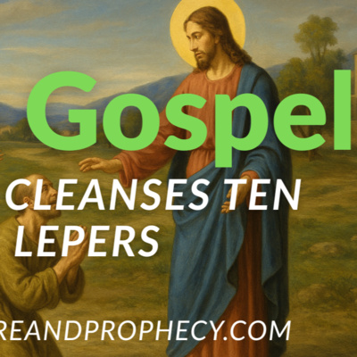 Jesus Cleanses Ten Lepers: Twenty-eighth Sunday in Ordinary Time - Lectionary: 10/12/2025