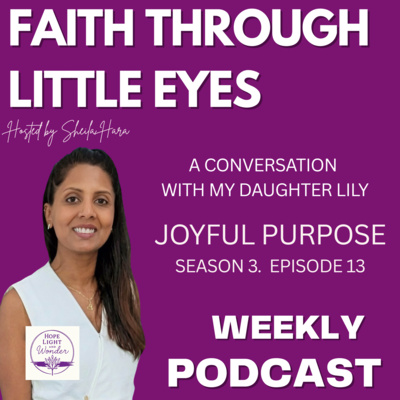 Faith Through Little Eyes | A Conversation with My Daughter Lily S3 Ep12