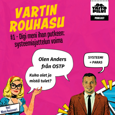 Vartin rouhasu #1: Digi meni kerralla putkeen - systeemiajattelun valtava voima