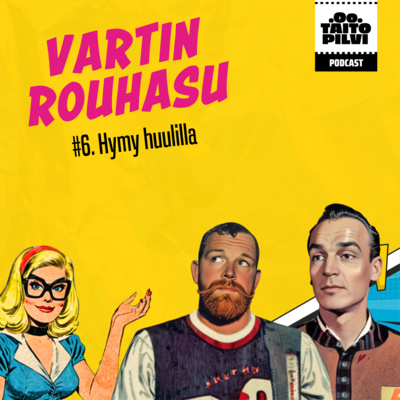 Vartin Rouhasu #6: Hyvä softa syntyy hymy huulilla