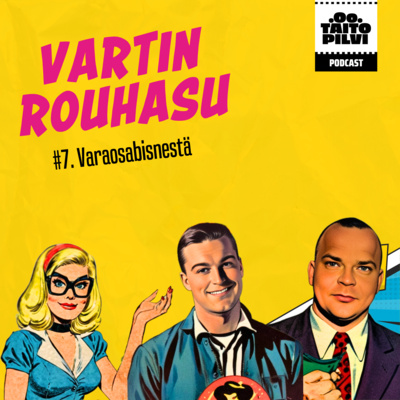 Vartin Rouhasu #7: Varaosabisnestä