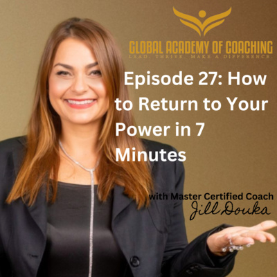 Episode 27: How to Return to Your Power in Minutes 