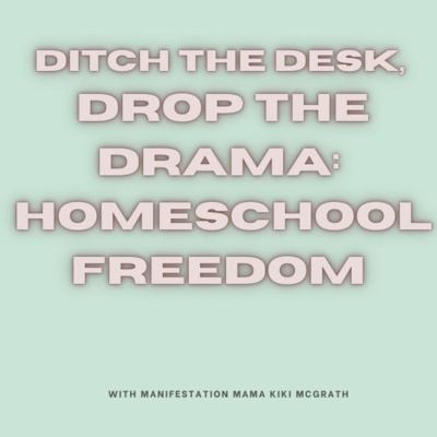 Homeschool, Unschooling & curriculums 