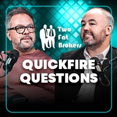 Quick Fire Questions With The 2 Fat Brokers