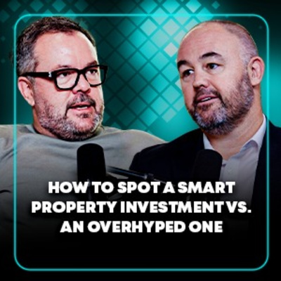 How to Spot a Smart Property Investment vs. an Overhyped One