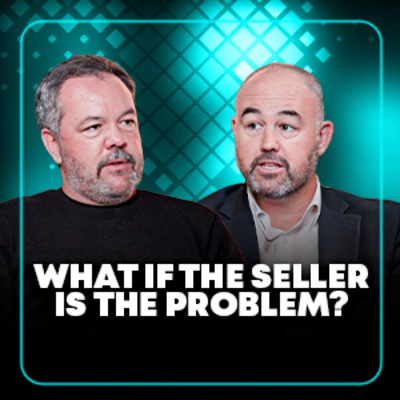 What If the Seller Is the Problem?