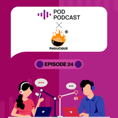 Pod Podcast Ep 24 - Pholicious